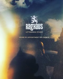 Raghaus Hours by Appointment or Chance